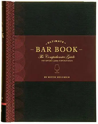 The Ultimate Bar Book: The Comprehensive Guide to Over 1,000 Cocktails