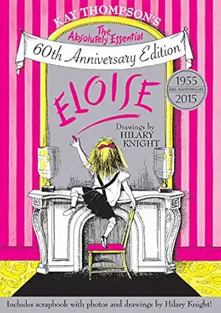 Eloise: The Absolutely Essential 60th Anniversary Edition