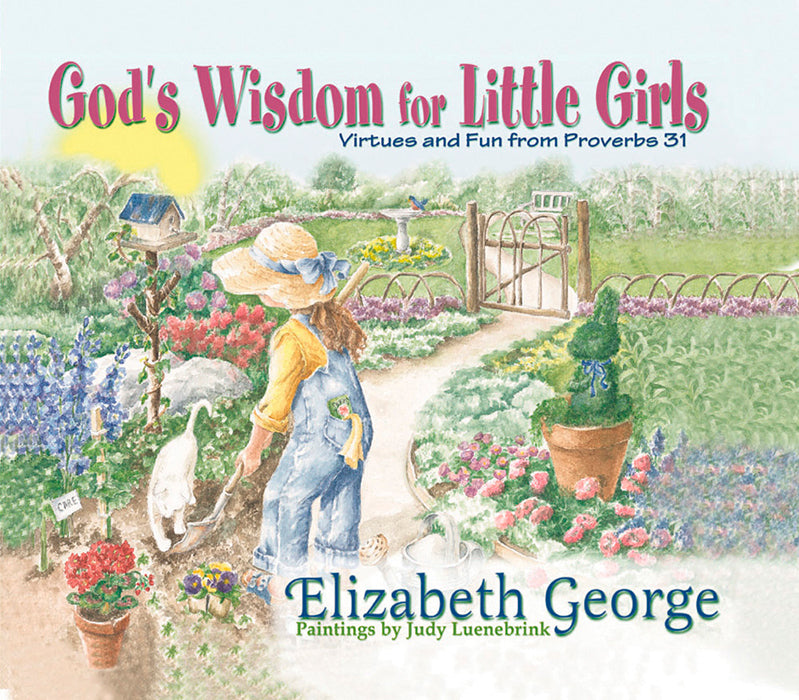 God’s Wisdom for Little Girls Virtues and Fun from Proverbs 31