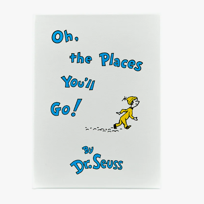 Oh The Places You'll Go!