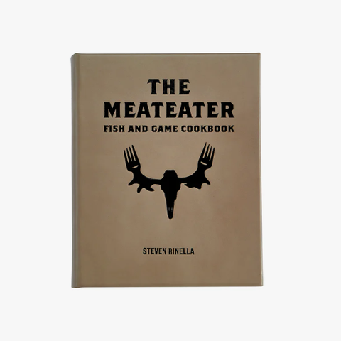 The Meateater Fish and Game Cookbook